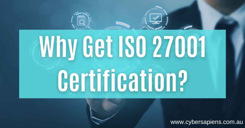 why get iso 27001 certification