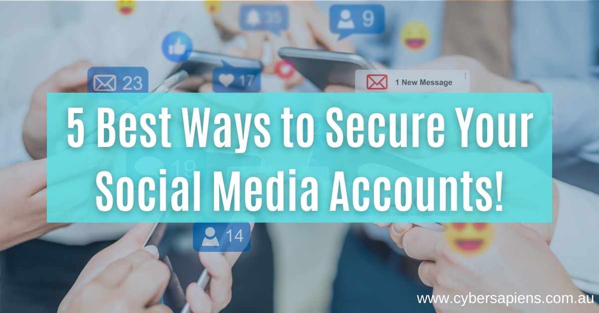 best ways to secure your social media accounts