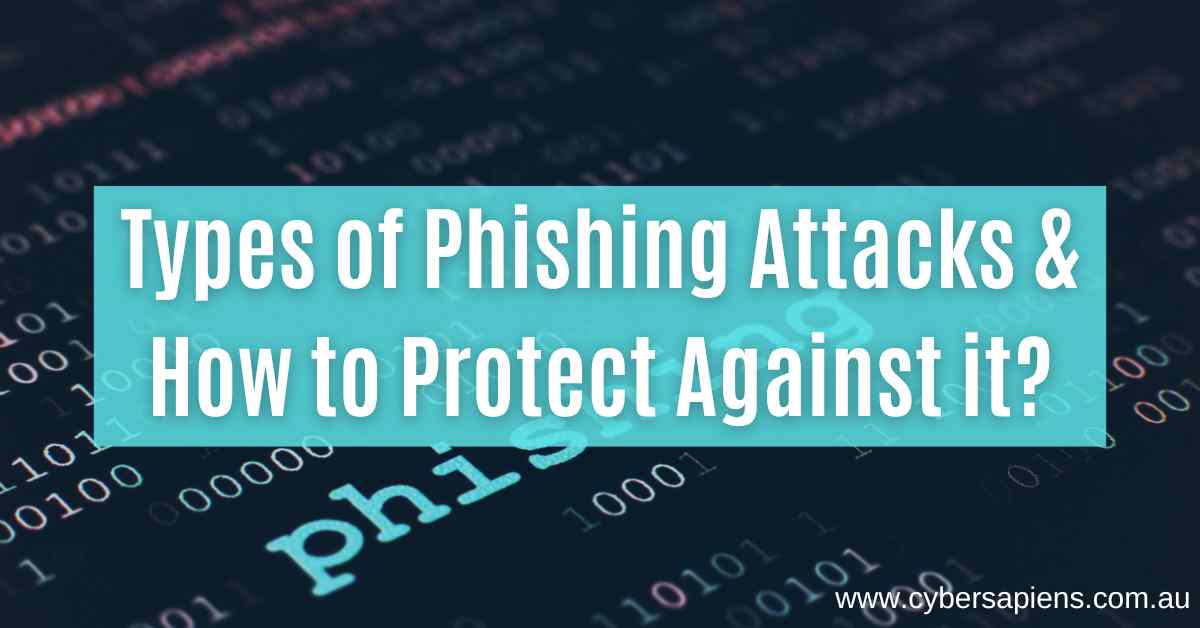 types of phishing attacks and how to protect against it