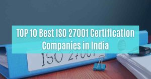 top 10 best iso 27001 certification companies in india