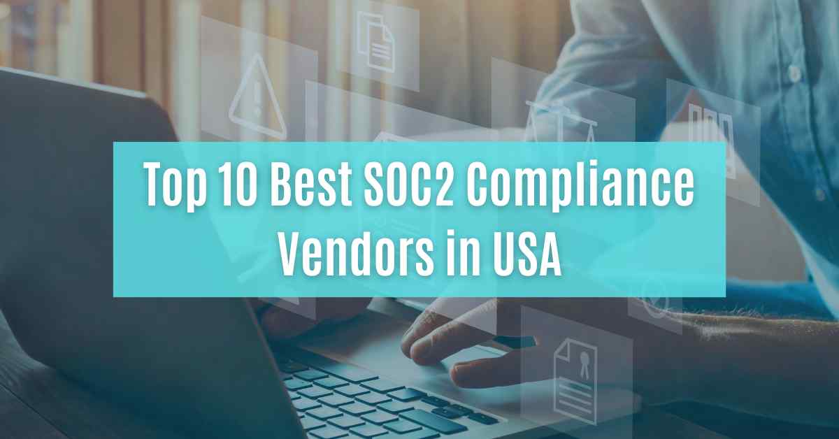 top 10 best soc2 compliance vendors in usa