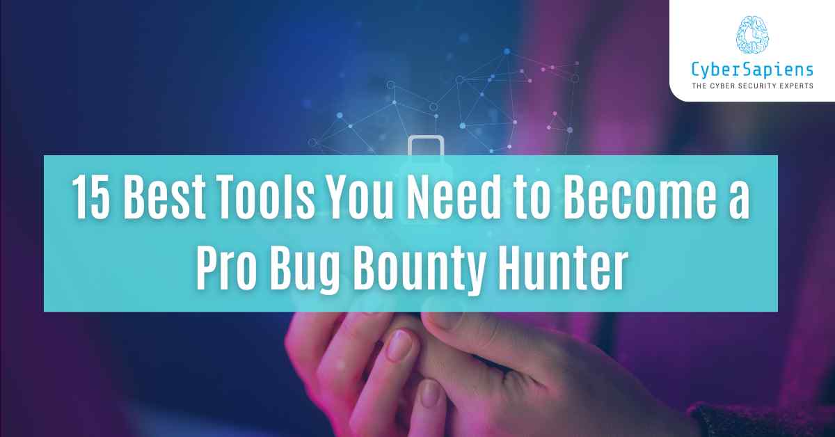 top 15 best tools you need to become a pro bug bounty hunter