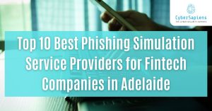best phishing simulation service providers for fintech companies in adelaide