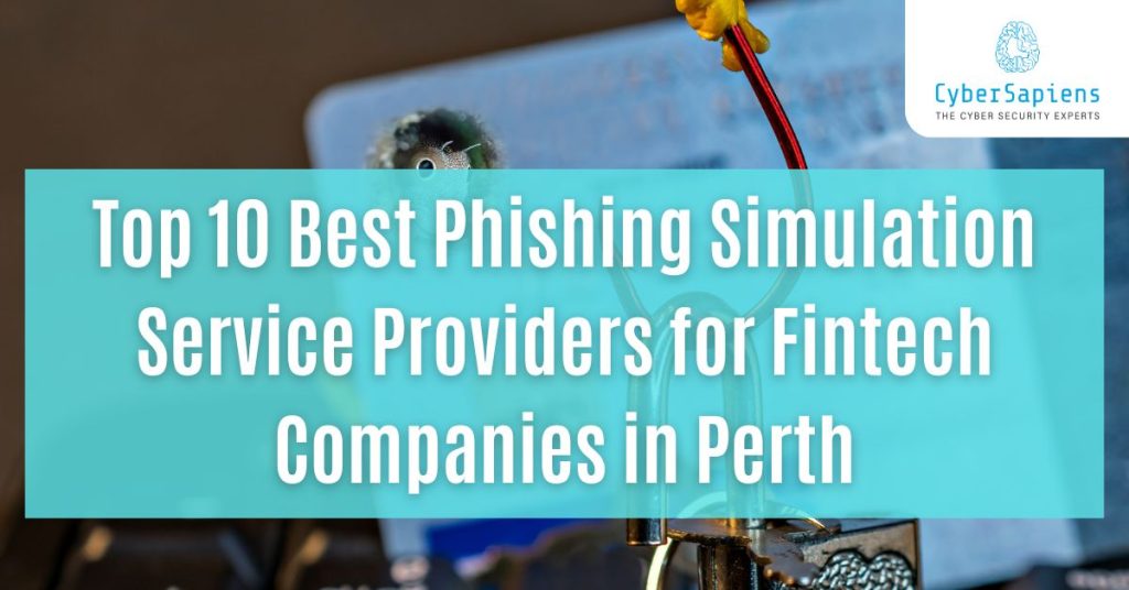 top 10 best phishing simulation service providers for fintech companies in perth