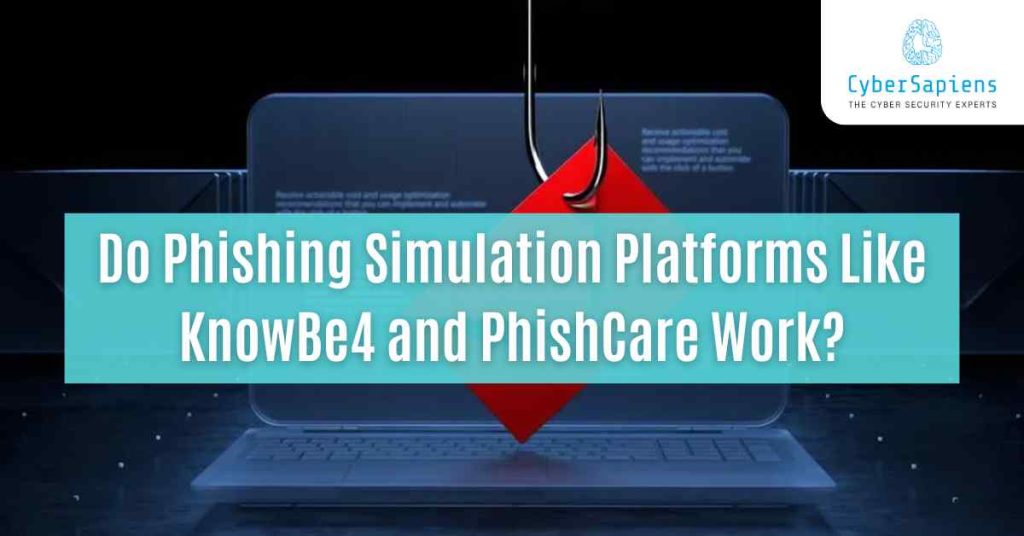 do phishing simulation platforms like knowbe4 and phishcare work cybersapiens