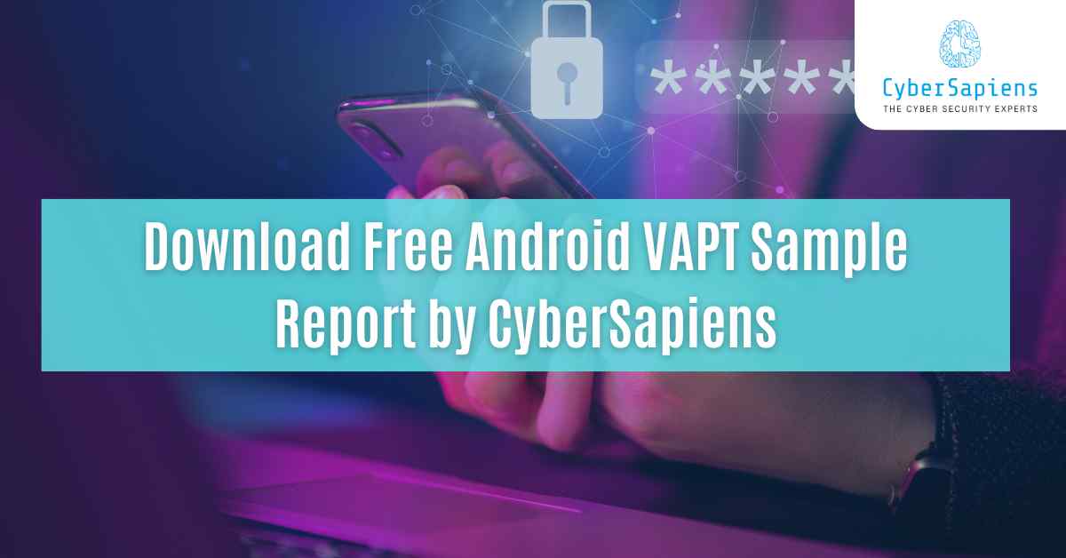 download free android vapt sample report by cybersapiens