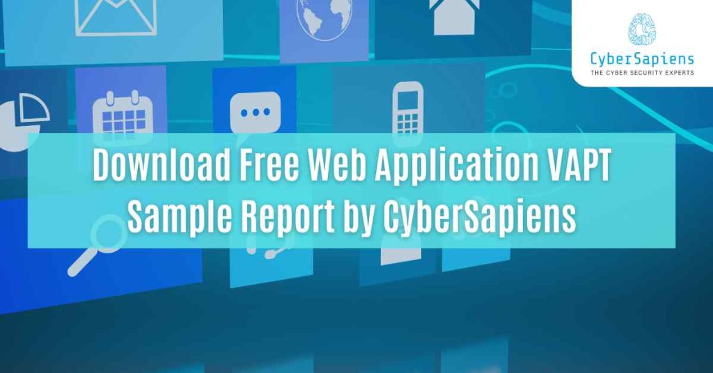 download free web application vapt sample report by cybersapiens