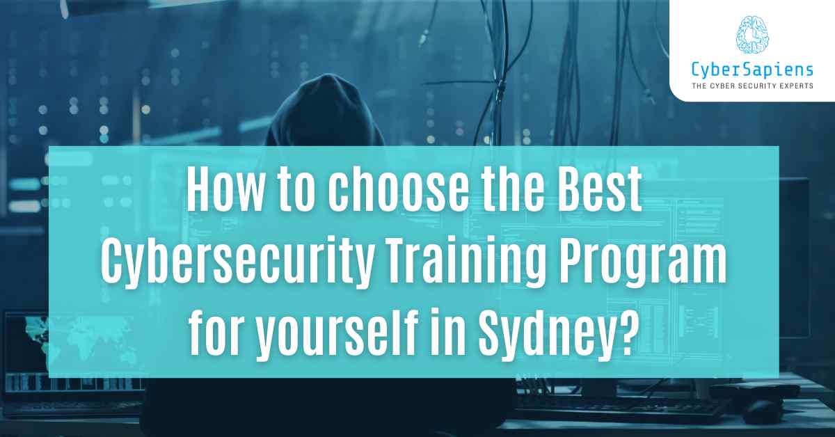 how to choose the best cybersecurity training program for yourself in sydney