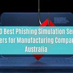 top 10 best phishing simulation service providers for manufacturing companies in australia