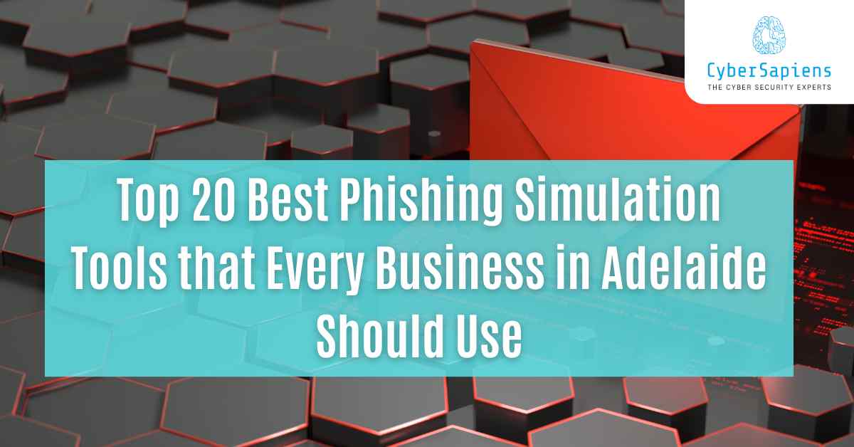 top 20 best phishing simulation tools that every business in adelaide should use