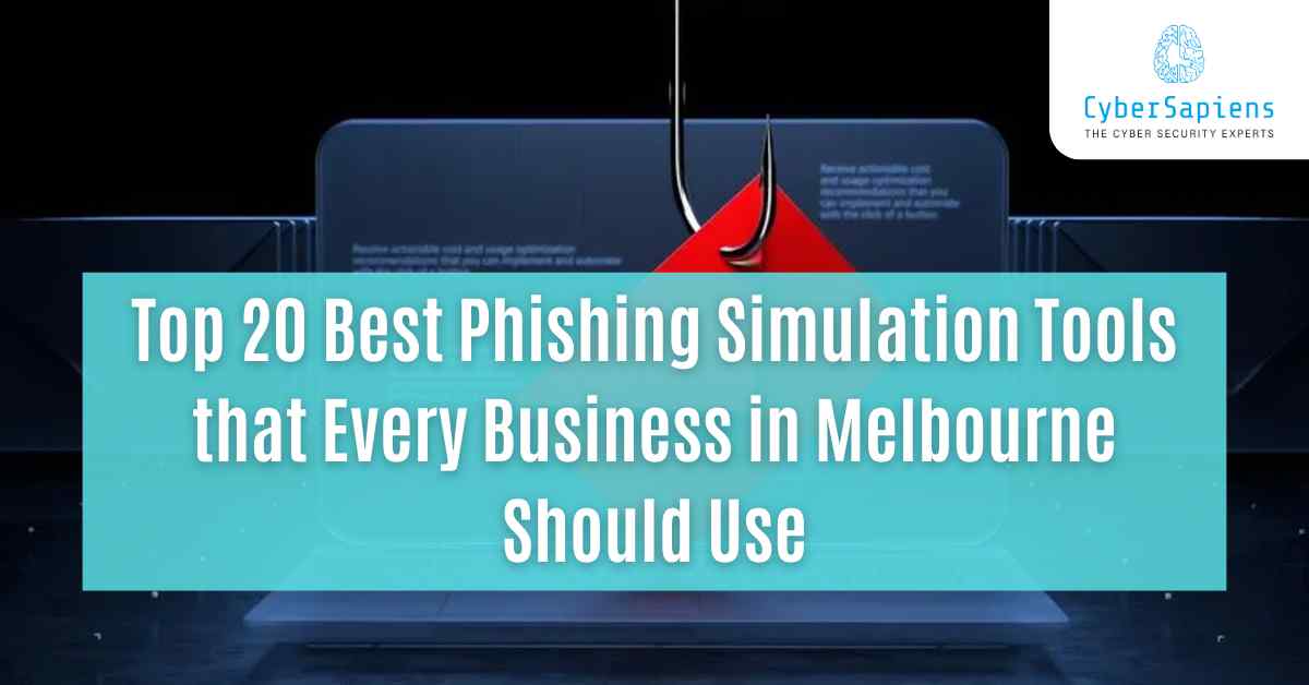 top 20 best phishing simulation tools that every business in melbourne should use