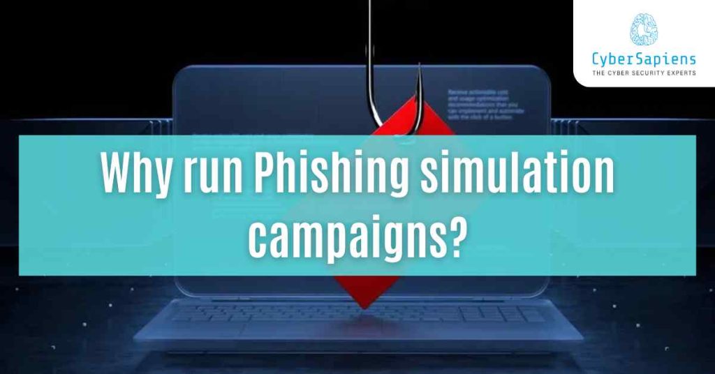 why run phishing simulation campaigns cybersapiens