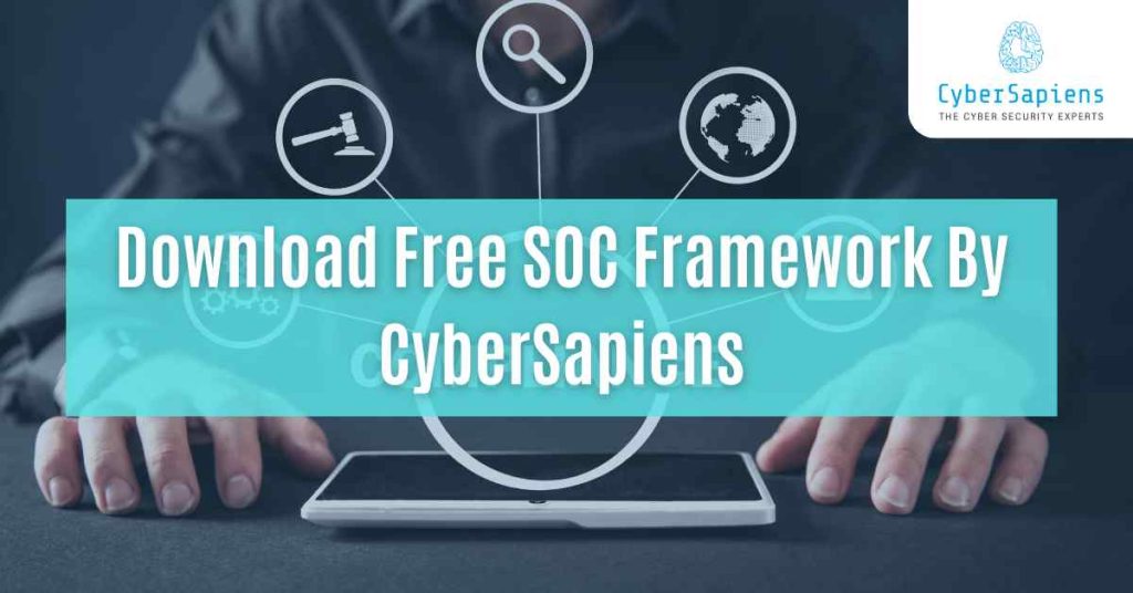 Download Free SOC Framework By CyberSapiens - CyberSapiens