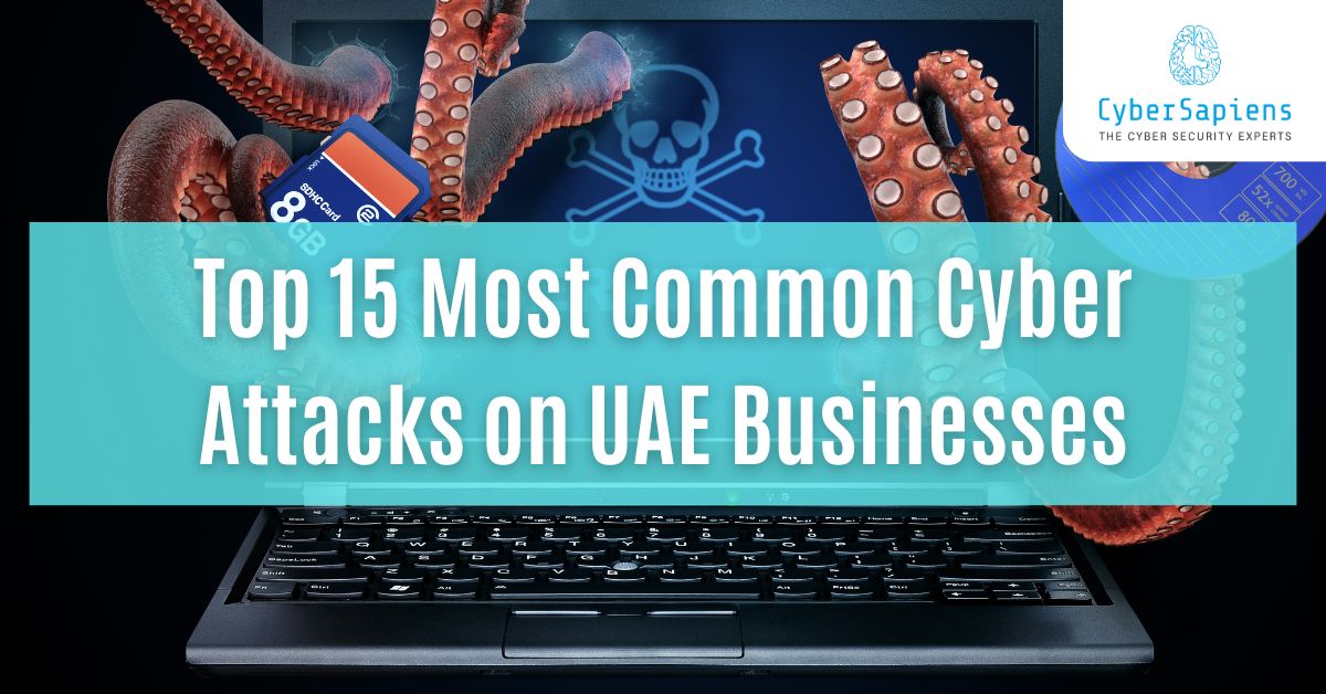 top 15 most common cyber attacks on uae businesses