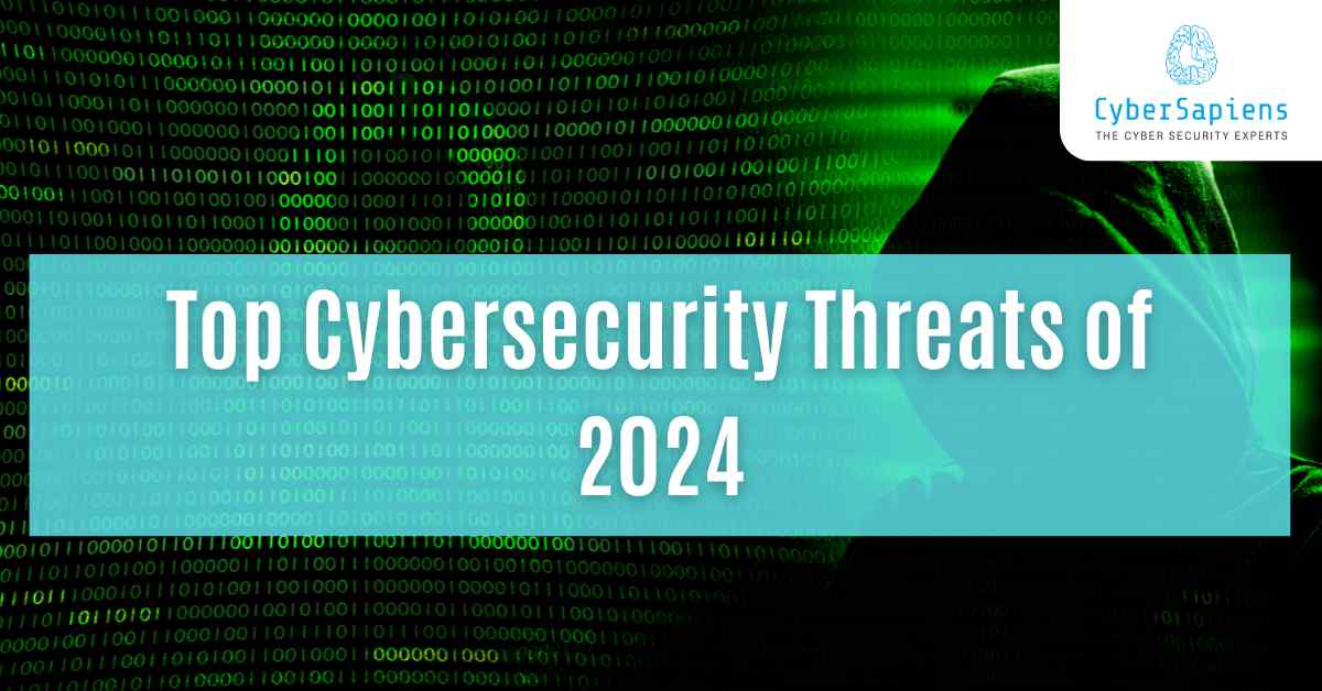 top cybersecurity threats of 2024