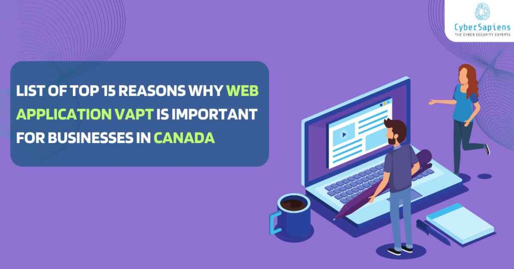 list of top 15 reasons why web application vapt is important for businesses in canada