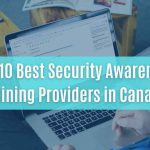 top 10 best security awareness training providers in canada