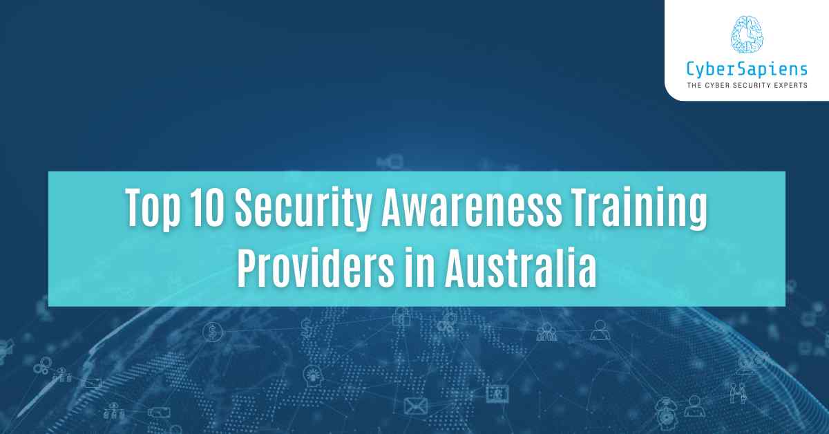 Top 10 Security Awareness Training Providers In Australia - Cybersapiens