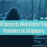 top 10 security awareness training providers in singapore