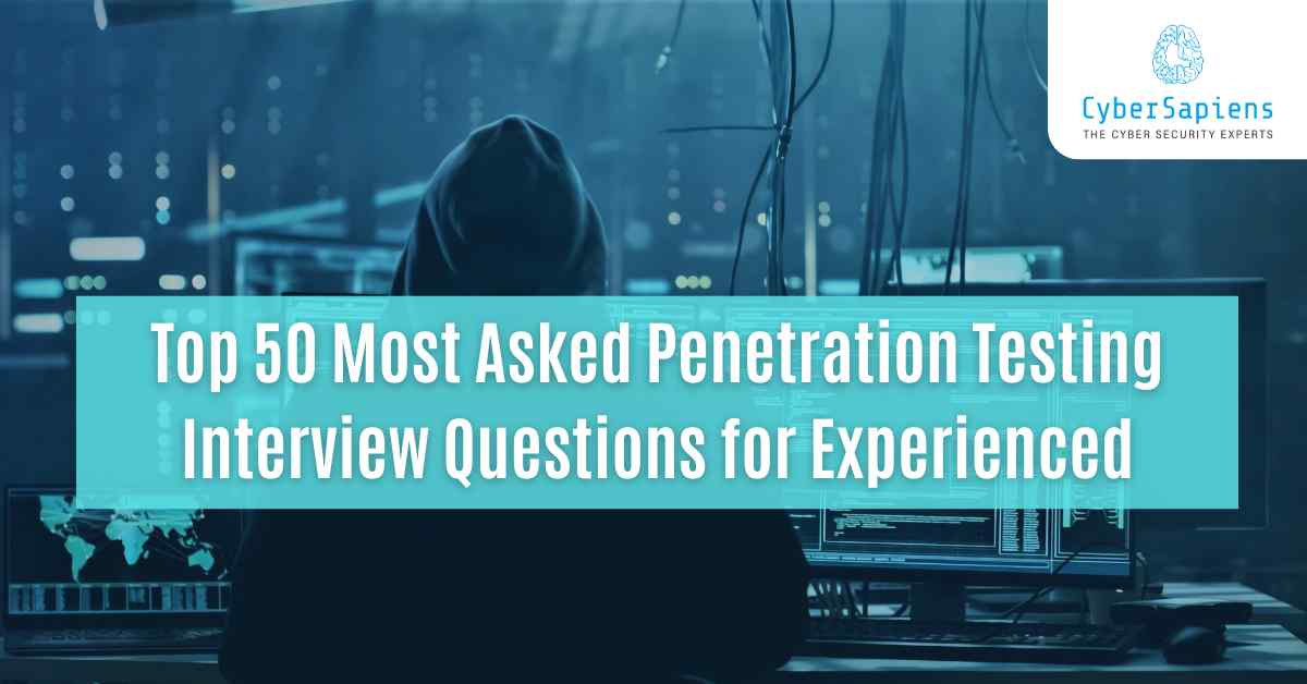 top 50 most asked penetration testing interview questions for experienced