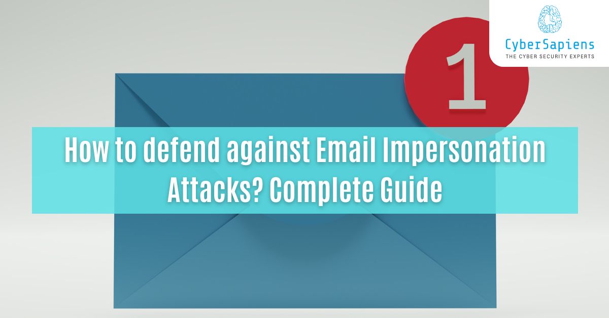 how to defend against email impersonation attacks complete guide