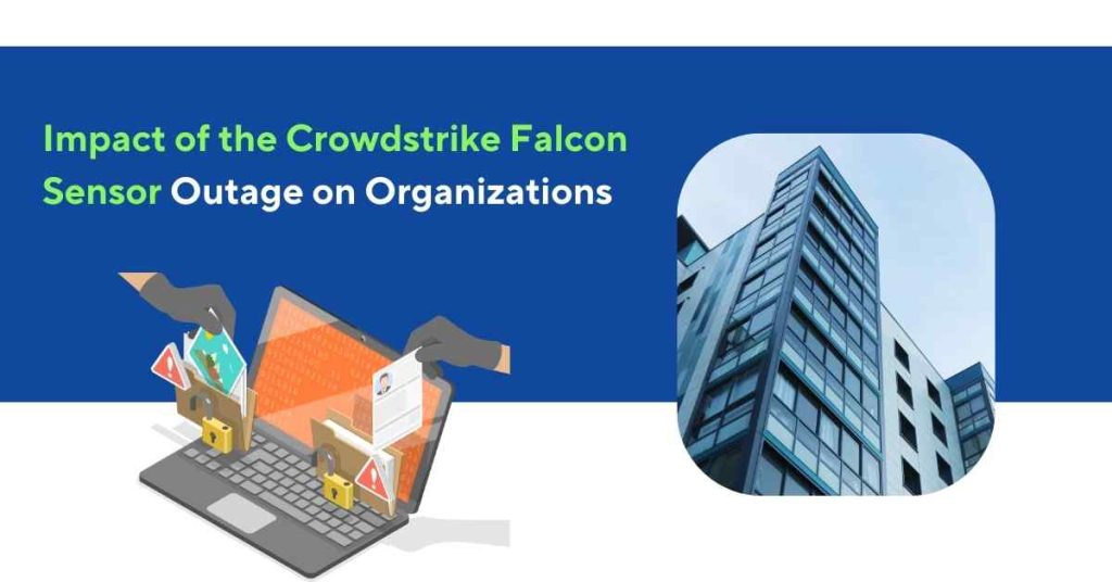 impact of the crowdstrike falcon sensor outage on organizations