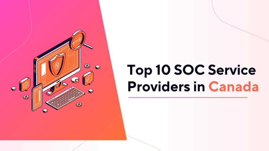 list of best top 10 soc service providers in canada