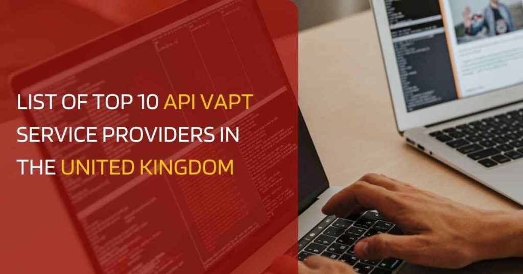 list of top 10 api vapt service providers in the united kingdom