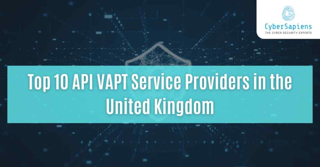 top 10 api vapt service providers in the united kingdom