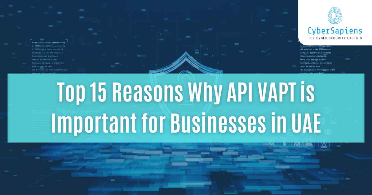 top 15 reasons why api vapt is important for businesses in uae