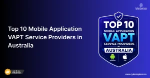 Top 10 Mobile Application VAPT Service Providers in Australia