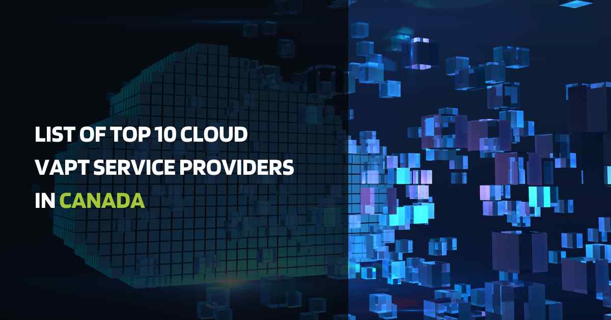 Top 10 Cloud VAPT Service Providers in Canada - CyberSapiens
