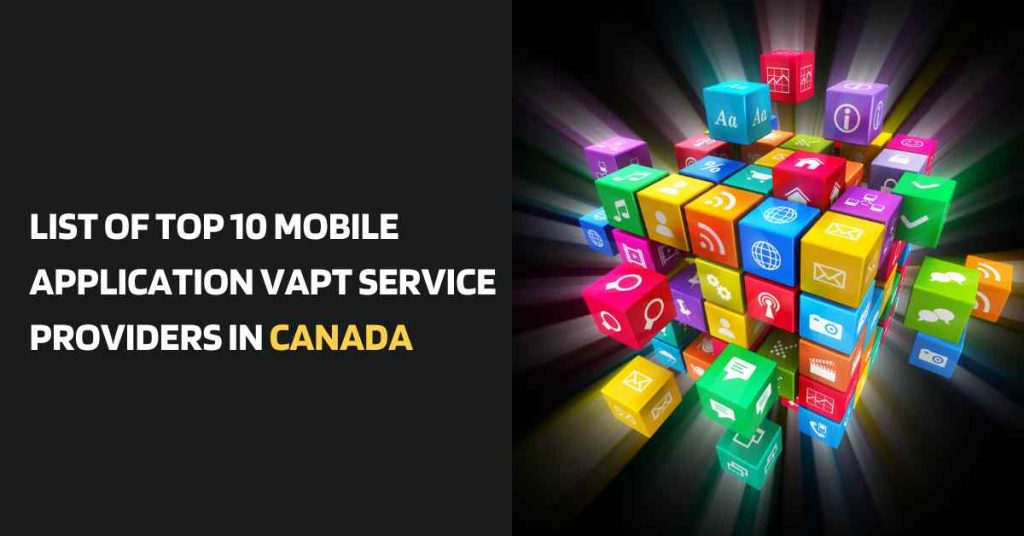 list of top 10 mobile application vapt service providers in canada