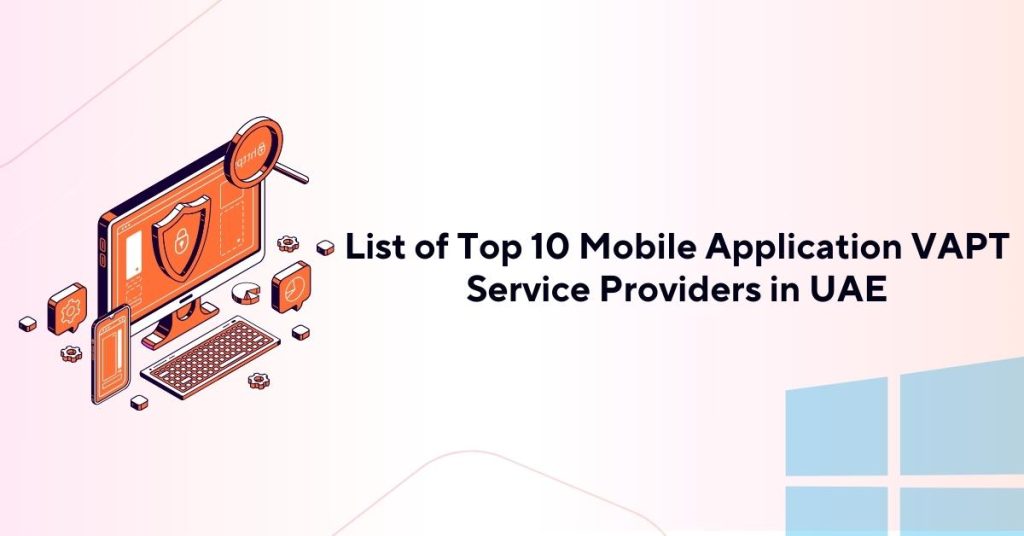 list of top 10 mobile application vapt service providers in uae