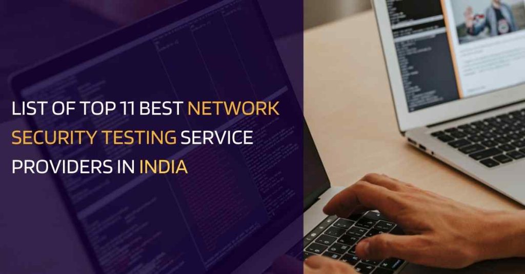 list of top 11 best network security testing service providers in india