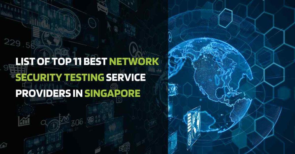 list of top 11 best network security testing service providers in the singapore