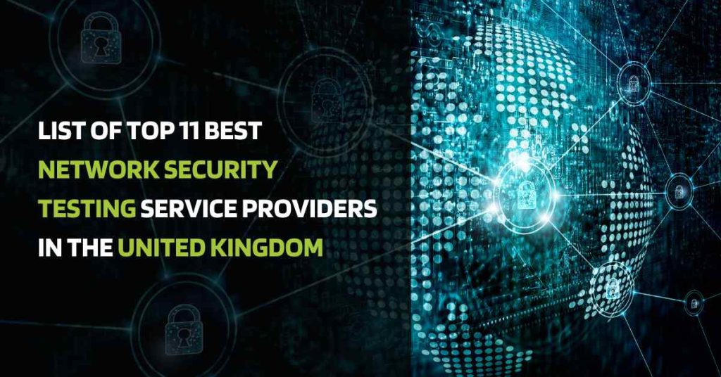 list of top 11 best network security testing service providers in the united kingdom