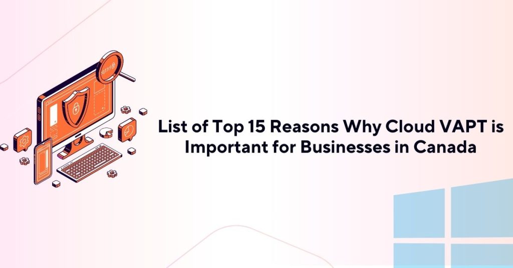 list of top 15 reasons why cloud vapt is important for businesses in canada