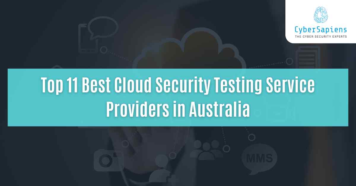 top 11 best cloud security testing service providers in australia