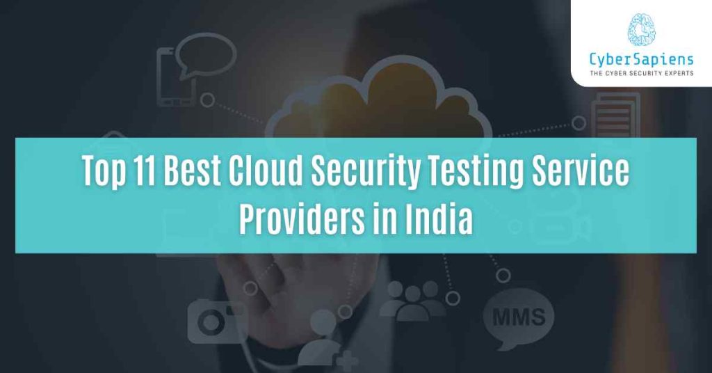 top 11 best cloud security testing service providers in india