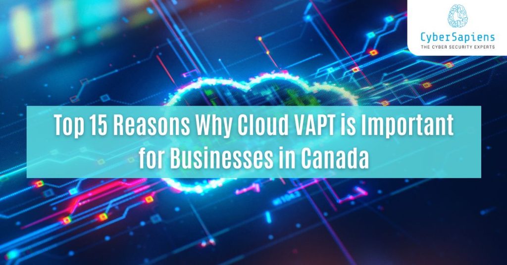 top 15 reasons why cloud vapt is important for businesses in canada