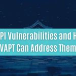 top 5 api vulnerabilities and how api vapt can address them