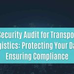 cyber security audit for transportation and logistics