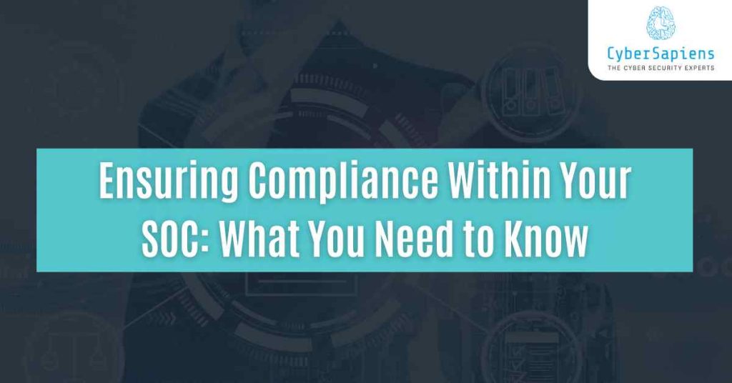 ensuring compliance within your soc