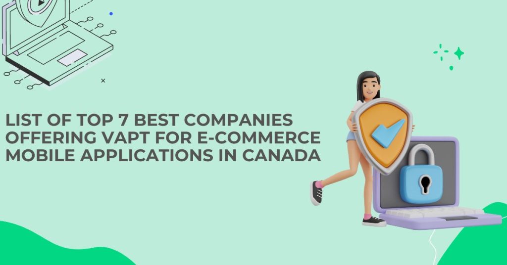 list of top 7 best companies offering vapt for e-commerce mobile applications in canada