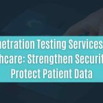 penetration testing services for healthcare