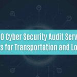 top 10 cyber security audit service providers for transportation and logistics