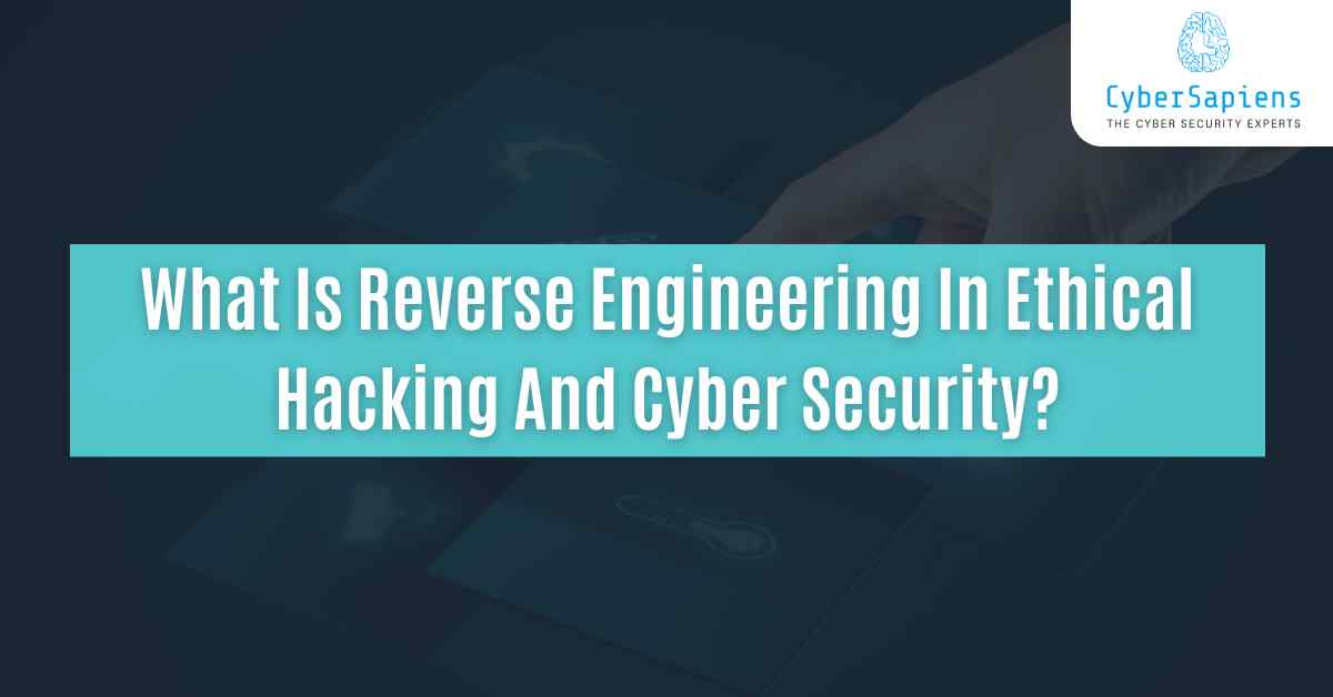 what is reverse engineering in ethical hacking and cyber security