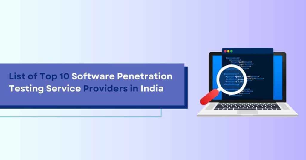 list of top 10 software penetration testing service providers in india