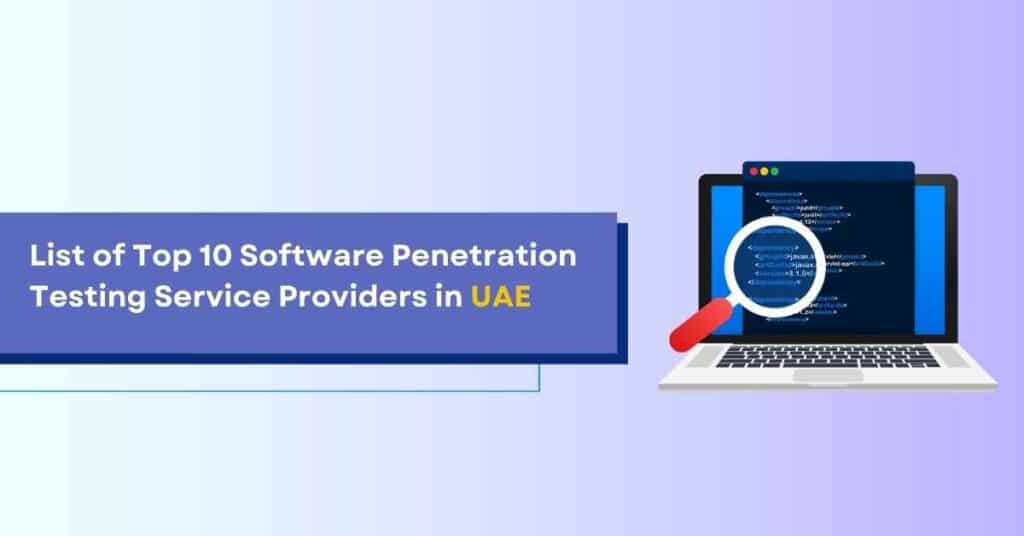 list of top 10 software penetration testing service providers in uae
